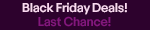 Black Friday Deals! Last Chance!