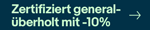 Zertifiziert generalüberholt mit -10%