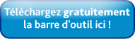 Téléchargez gratuitement la barre d'outil ici !