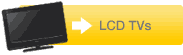 LCD TVs