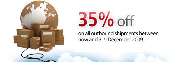 35% off on all outbound shipments between now and 31 December 2009.