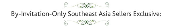 By-Invitation-Only Southeast Asia Sellers Exclusive: